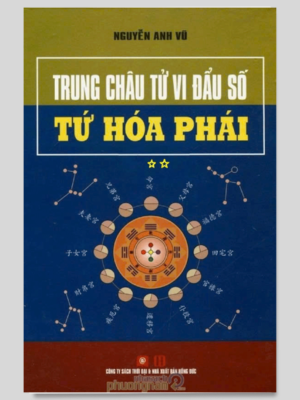 Trung Châu Tử Vi Đẩu Số Tứ Hóa Phái Tập 2 - Nguyễn Anh Vũ